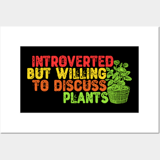 Introverted But Willing To Discuss Plants Posters and Art